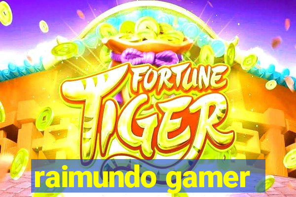 raimundo gamer